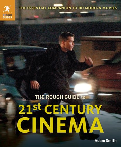 The Rough Guide to 21st Century Cinema: 101 Movies That Made the Millennium by ROUGH GUIDES