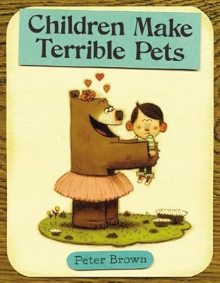 Children Make Terrible Pets (Starring Lucille Beatrice Bear)