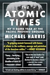 The Atomic Times: My H-Bomb Year at the Pacific Proving Ground