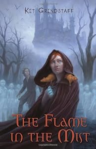 The Flame in the Mist by Kit Grindstaff