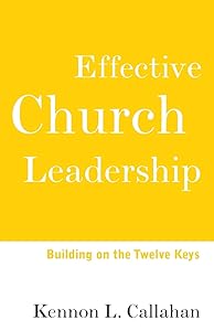 Effective Church Leadership: Building on the Twelve Keys