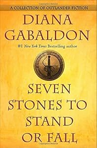 Seven stones to stand or fall : a collection of Outlander fiction