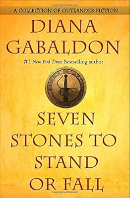 Seven stones to stand or fall : a collection of Outlander fiction