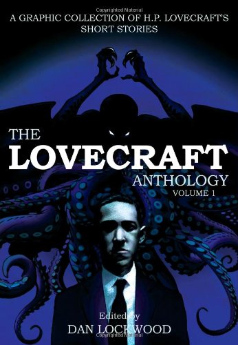 The Lovecraft Anthology: Volume 1 by Dan Lockwood