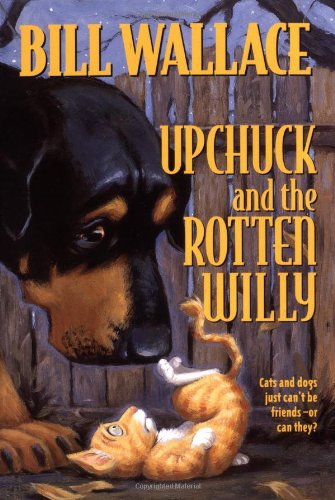Upchuck and the Rotten Willy by Bill Wallace