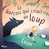 L'enfant qui criait au loup
