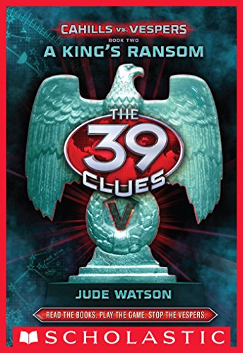 The 39 Clues: Cahills vs. Vespers Book 2: A King's Ransom by Peter Lerangis