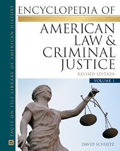 Encyclopedia of American Law and Criminal Justice, Revised Edition, 2-Volume Set