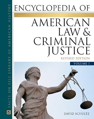 Encyclopedia of American Law and Criminal Justice, Revised Edition, 2-Volume Set