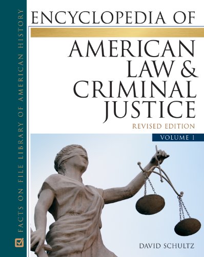 Encyclopedia of American Law and Criminal Justice, Revised Edition, 2-Volume Set by David Schultz