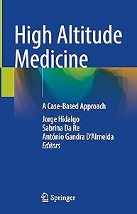 High Altitude Medicine: A Case-Based Approach by Jorge Hidalgo