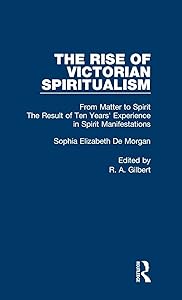 From Matter To Spirit V2 (Rise of Victorian Spirituality) by Sophia Elizabeth De Morgan