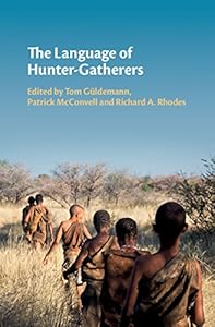 The Language of Hunter-Gatherers by Tom G&uuml;ldemann