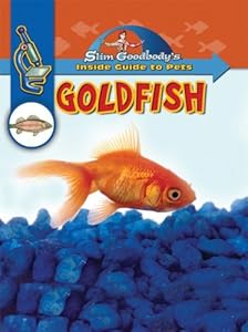 Goldfish (Slim Goodbody's Inside Guide to Pets) by Slim Goodbody