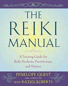 The Reiki Manual: A Training Guide for Reiki Students, Practitioners, and Masters