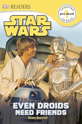 DK Readers L0: Star Wars: Even Droids Need Friends!