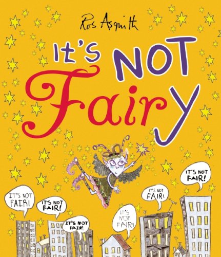 It's Not Fairy by Ros Asquith
