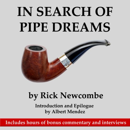 In Search of Pipe Dreams by Rick Newcombe
