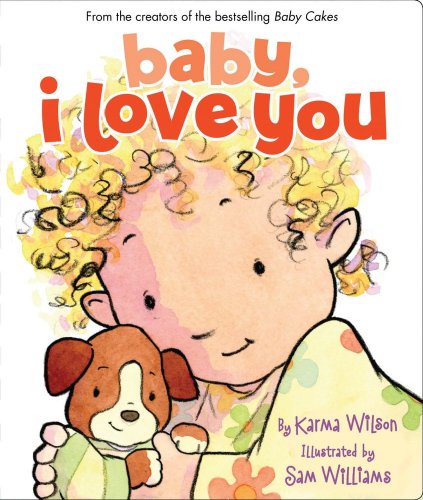 Baby, I Love You by Karma Wilson