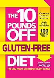 The 10 Pounds Off Gluten-Free Diet: The Easy Way to Drop Inches in Just 28 Days