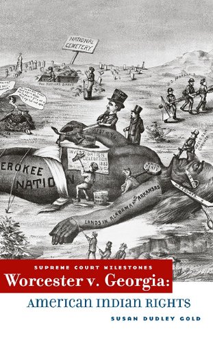 Worcester v. Georgia: American Indian Rights by Susan Dudley Gold