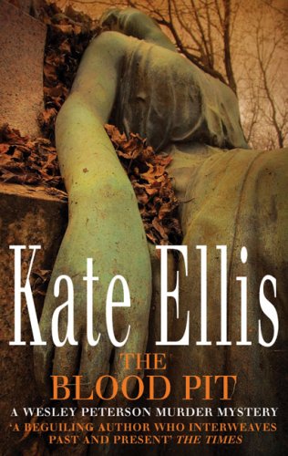 The Blood Pit: A Wesley Peterson Murder Mystery (The Wesley Peterson Murder Mysteries) by Kate Ellis