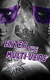 Enter the Multi-Vers: A Villain/Villains MMM Romance (Villainous Things)