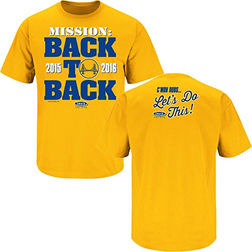 Golden State Warriors Fans. Mission: Back To Back. Gold T Shirt (Sm-5X)