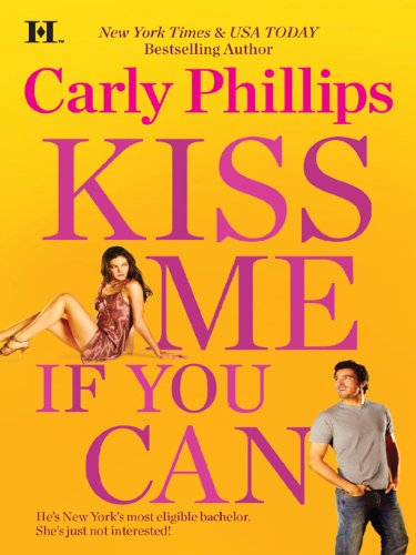 Kiss Me If You Can (Hqn) by Carly Phillips