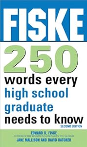 Fiske 250 Words Every High School Graduate Needs to Know, 2E by Dave Hatcher