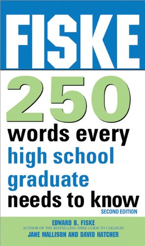 Fiske 250 Words Every High School Graduate Needs to Know, 2E by Dave Hatcher