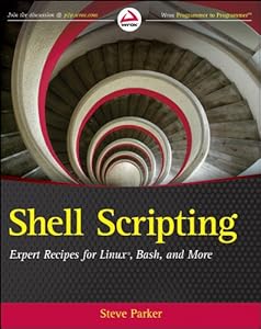 Shell Scripting: Expert Recipes for Linux, Bash and more