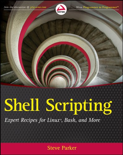 Shell Scripting: Expert Recipes for Linux, Bash and more by Steve Parker