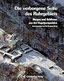 Die verborgene Seite des Ruhrgebiets: Burgen und Schlösser aus der Vogelperspektive - Baoquan Song (Hrsg.)