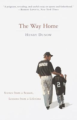 The Way Home: Scenes from a Season, Lessons from a Lifetime