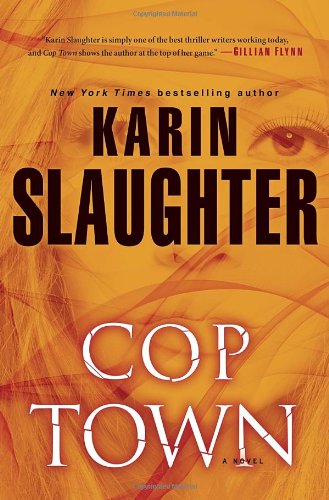 Cop Town: A Novel by Karin Slaughter