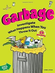 Garbage: Investigate What Happens When You Throw It Out With 25 Projects