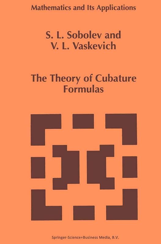 The Theory of Cubature Formulas (Mathematics and Its Applications, 415) by S.L. Sobolev