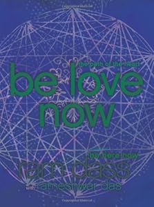Be Love Now: The Path of the Heart