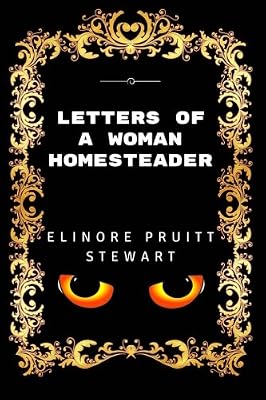 Letters Of A Woman Homesteader: Premium Edition - Illustrated