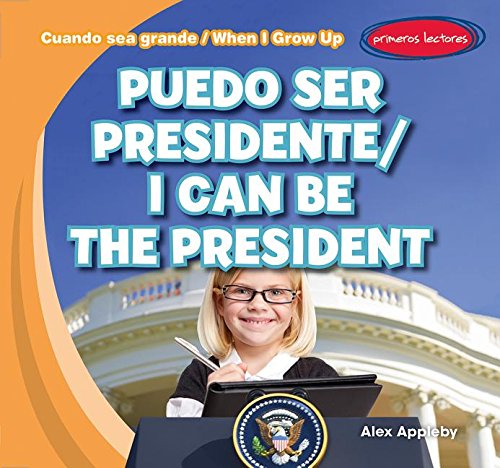 Puedo ser presidente / I Can Be the President by Alex Appleby