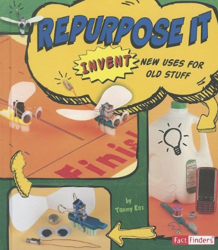 Repurpose It: Invent New Uses for Old Stuff by Tammy Enz