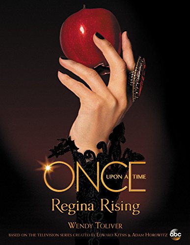 Once Upon a Time Regina Rising by Wendy Toliver