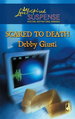 Scared to Death (Steeple Hill Love Inspired Suspense #66) by Debby Giusti
