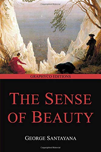 The Sense of Beauty (Graphyco Editions) by George Santayana