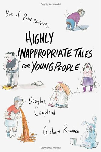 Highly Inappropriate Tales for Young People by Douglas Coupland