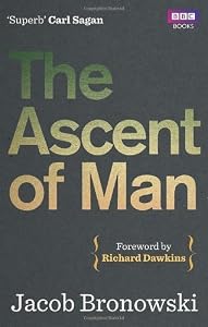 The Ascent of Man (Classics) by Jacob Bronowski