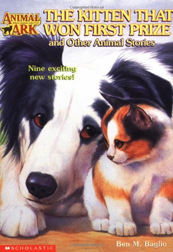 The Kitten That Won First Prize and Other Animal Stories by Ben M Baglio