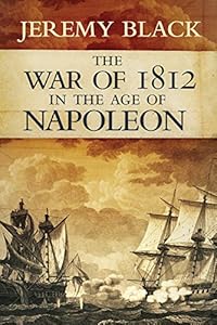 The War of 1812 in the Age of Napoleon