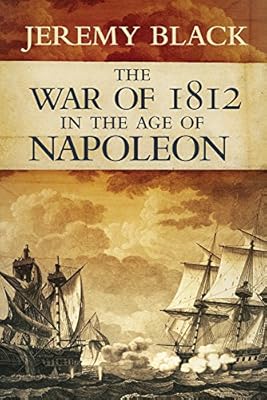 The War of 1812 in the Age of Napoleon
